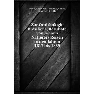 Zur Ornithologie Brasiliens Resultate von Johann Natterers Reisen in 