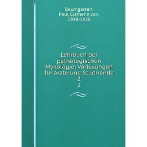   Arzte und Studirende. 2 Paul Clemens von, 1848 1928 Baumgarten Books