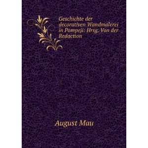   Wandmalerei in Pompeji Hrsg. Von der Redaction . August Mau Books