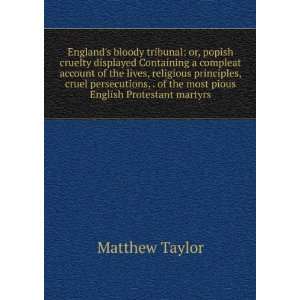  of the most pious English Protestant martyrs: Matthew Taylor: Books