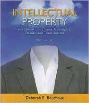 Intellectual Property The Law of Trademarks, Copyrights, Patents, and 