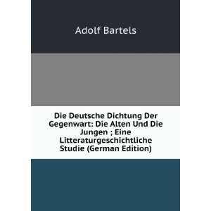   Litteraturgeschichtliche Studie (German Edition): Adolf Bartels: Books