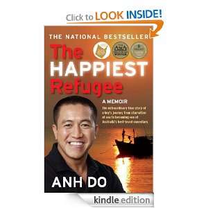 The Happiest Refugee Anh Do  Kindle Store