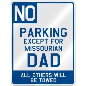  NO  PARKING EXCEPT FOR MISSOURIAN DAD  PARKING SIGN 