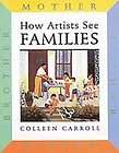 How Artists See: Families: Mother Father Sister Brother