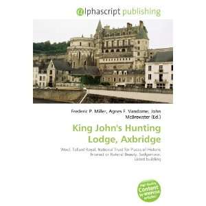  King Johns Hunting Lodge, Axbridge (9786132917850) Books