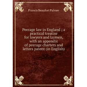   and Letters Patent. (In English.) Francis Beaufort Palmer Books
