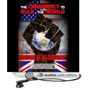  The Conspiracy to Rule the World From 911 to the 