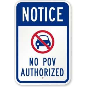 Notice No POV Authorized (With Symbol) Engineer Grade Sign, 18 x 12