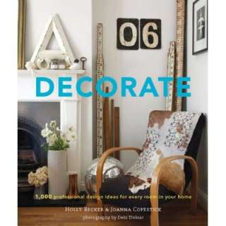  Decorate 1,000 Design Ideas for Every Room in Your Home 