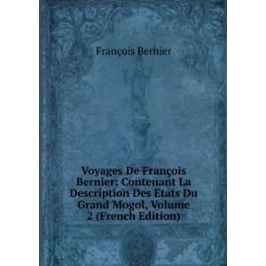   Du Grand Mogol, Volume 2 (French Edition) FranÃ§ois Bernier Books
