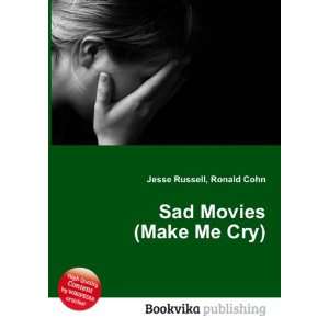  Sad Movies (Make Me Cry) Ronald Cohn Jesse Russell Books