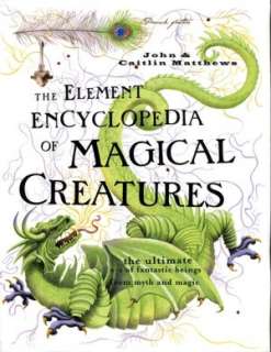BARNES & NOBLE  The Element Encyclopedia of Magical Creatures by John 