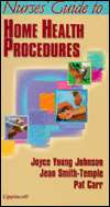 Nurses Guide to Home Health Procedures, (0397554680), Joyce Young 