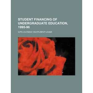  Student financing of undergraduate education, 1995 96 
