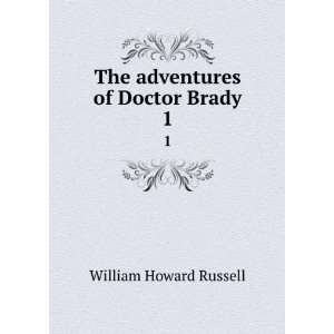   of Doctor Brady. 1 William Howard, Sir, 1820 1907 Russell Books
