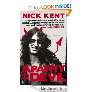 Apathy for the Devil Nick Kent  Kindle Store