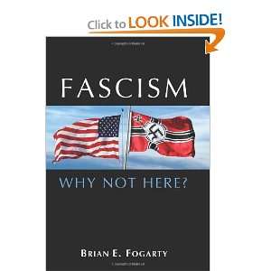    Fascism Why Not Here? [Hardcover] Brian E. Fogarty Books