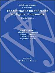 The Systematic Identification of Organic Compounds, Student Solutions 