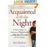 Acquainted with the Night A Parents Quest to Understand Depression 