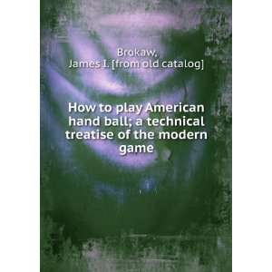   treatise of the modern game James I. [from old catalog] Brokaw Books