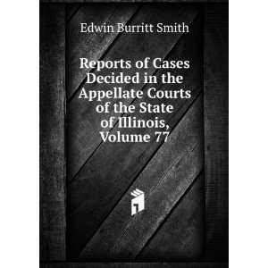   Courts of the State of Illinois, Volume 77 Edwin Burritt Smith Books