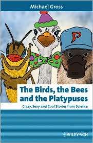 The Birds, the Bees and the Platypuses Crazy, Sexy and Cool Stories 