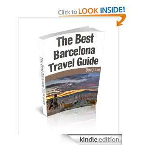 The Best Barcelona Travel Guide Doug Lee  Kindle Store