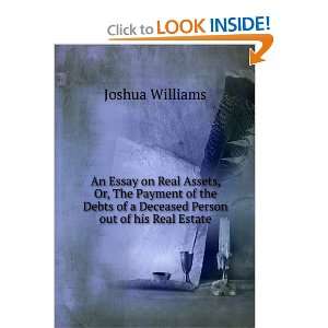   of a Deceased Person out of his Real Estate Joshua Williams Books