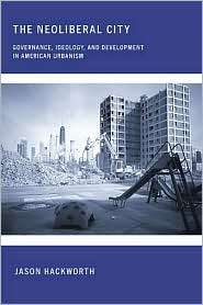 The Neoliberal City Governance, Ideology, and Development in American 