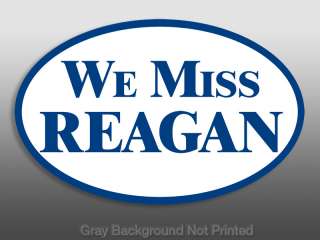 Oval We Miss Reagan Sticker  Conservative ronald gipper  