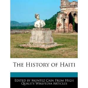  The History of Haiti (9781270792918) Montez Cain Books