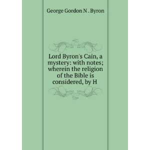  Lord Byrons Cain, a mystery with notes; wherein the 