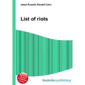  List of riots Ronald Cohn Jesse Russell Books
