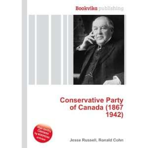  Conservative Party of Canada (1867 1942) Ronald Cohn 