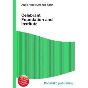  Celebrant Foundation and Institute: Ronald Cohn Jesse 