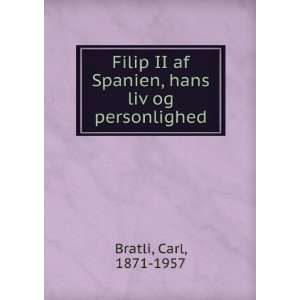   II af Spanien, hans liv og personlighed Carl, 1871 1957 Bratli Books