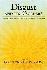 Disgust and Its Disorders Theory, Assessment, and Treatment 