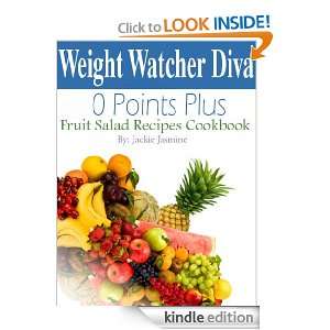 Weight Watcher Diva 0 Points Plus Fruit Salad Recipes Cookbook: Jackie 