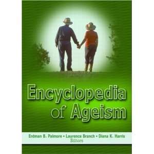  Encyclopedia Of Ageism (Religion and Mental Health 