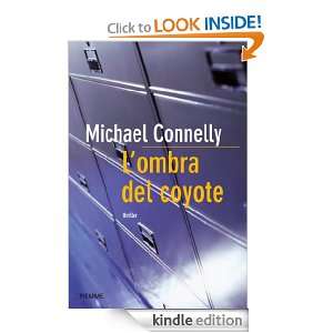 ombra del coyote (Bestseller) (Italian Edition): Michael Connelly, F 