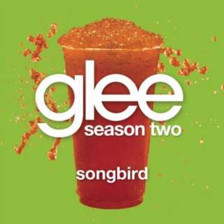  Songbird (Glee Cast Version) Glee Cast