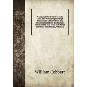   with Notes and Other Illustrations, Volume 3 William Cobbett Books