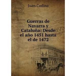   Desde el aÃ±o 1451 hasta el de 1472 Juan Codina  Books