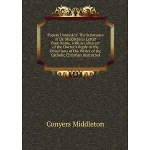   Writer of the Catholic Christian Instructed Conyers Middleton Books