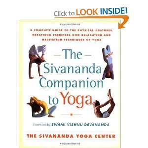  to Yoga: A Complete Guide to the Physical Postures, Breathing 