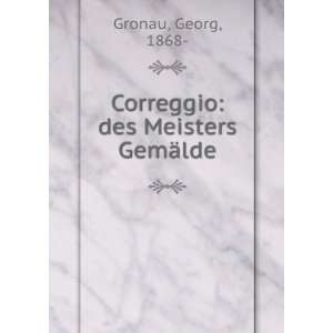    Correggio des Meisters GemÃ¤lde Georg, 1868  Gronau Books