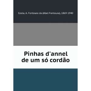  cordÃ£o A. Fontoura da (Abel Fontoura), 1869 1940 Costa Books