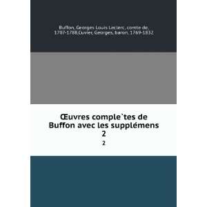   , comte de, 1707 1788,Cuvier, Georges, baron, 1769 1832 Buffon Books
