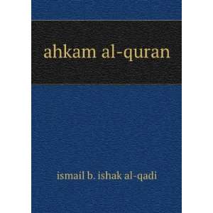 ahkam al quran ismail b. ishak al qadi Books